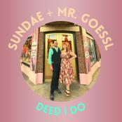 Sundae + Mr Gossel - Deed I Do