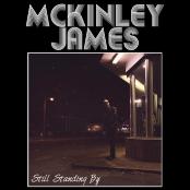 McKinley James - Still Standing By