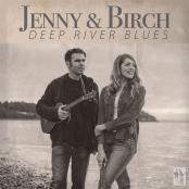 Jenny & Birch - Deep River Blues
