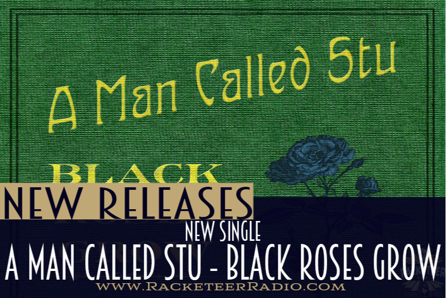 A Man Called Stu - Black Roses Grow