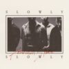 Slowly Slowly – Forgiving Spree