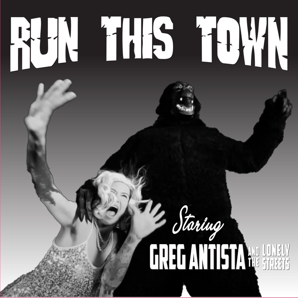 artwork: greg antista and the lonely streets run this town run this town single