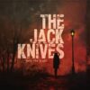 The Jack Knives – Into The Night