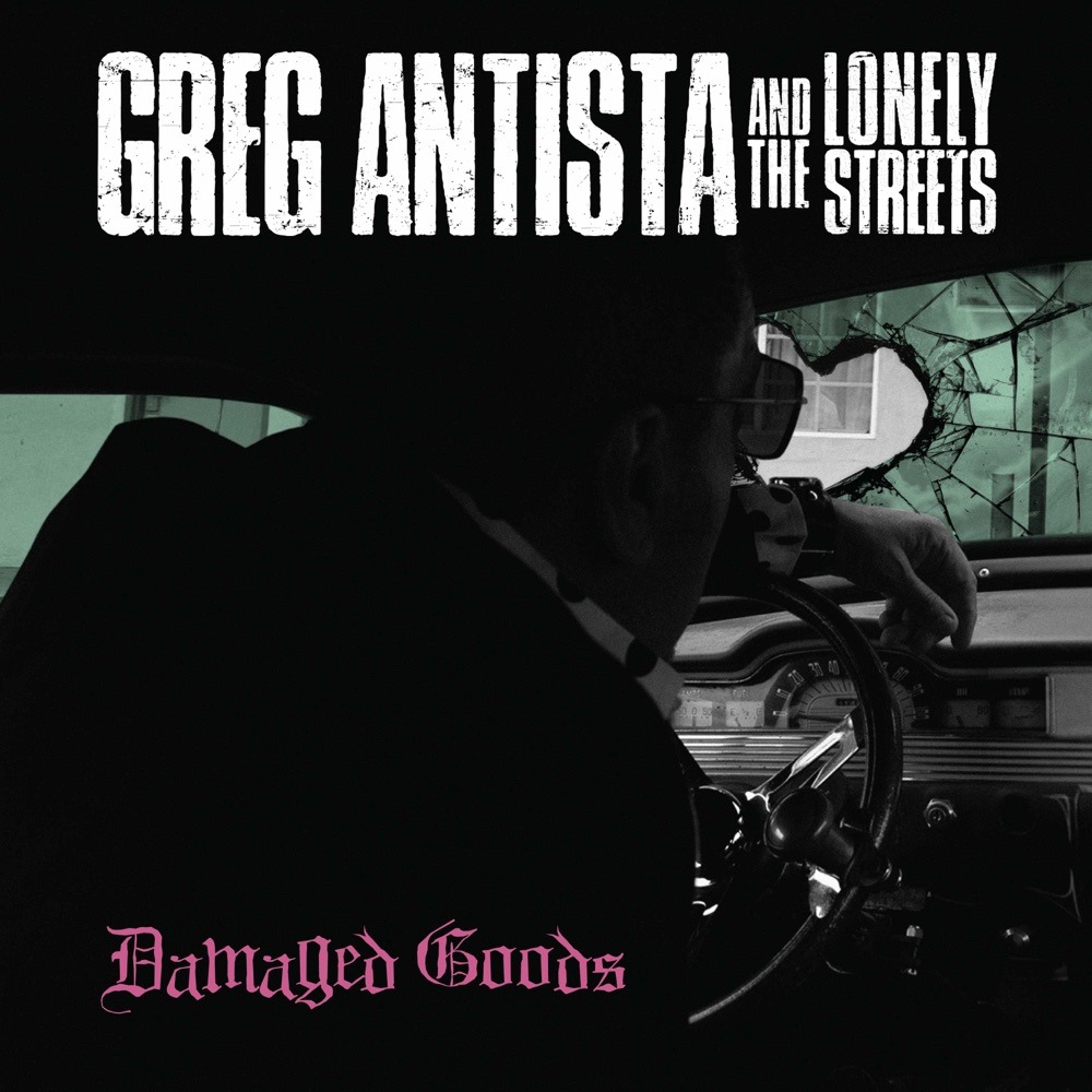 artwork: greg antista and the lonely streets damaged goods damaged goods single