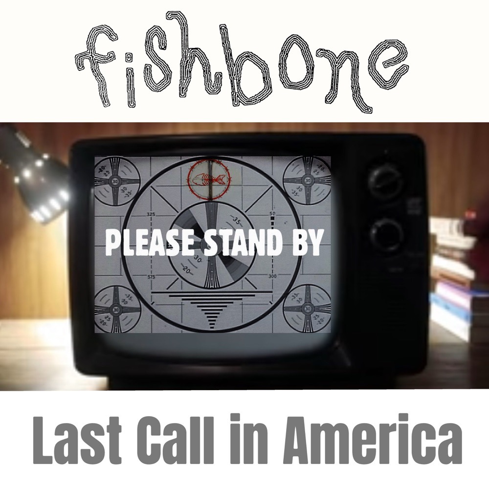 artwork: fishbone last call in america (feat. george clinton) last call in america (feat. george clinton) single