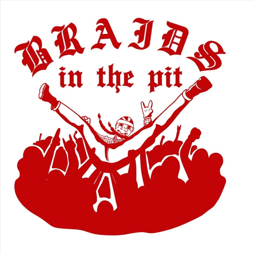 artwork: 1876 braids in the pit braids in the pit single